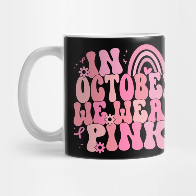 In October We Wear Pink , Breast Cancer Awareness, Pink Ribbon by DonVector